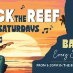 Rock The Reef Saturdays